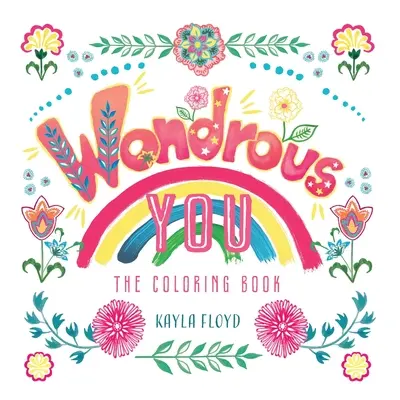 Wundersames Du: Das Ausmalbuch - Wondrous You: The Coloring Book