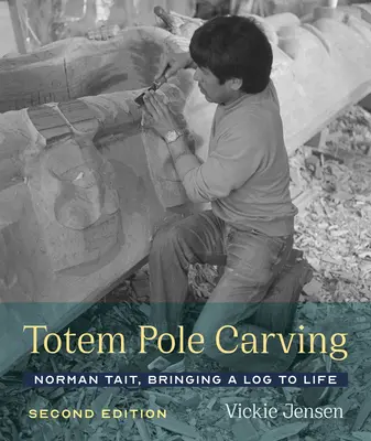 Totempfahl-Schnitzerei: Norman Tait, der einen Baumstamm zum Leben erweckt - Totem Pole Carving: Norman Tait, Bringing a Log to Life