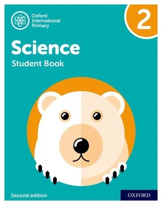 Oxford International Grundschulwissenschaft Zweite Ausgabe: Schülerbuch 2 - Oxford International Primary Science Second Edition: Student Book 2