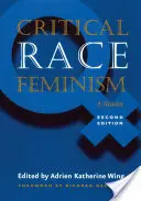Kritischer Ethnischer Feminismus, Zweite Ausgabe: Ein Lesebuch - Critical Race Feminism, Second Edition: A Reader