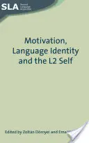 Motivation, Sprachidentität und das L2-Selbst - Motivation, Language Identity and the L2 Self