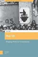 Mai '68: Politische Generationen prägen - May '68: Shaping Political Generations