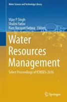 Bewirtschaftung von Wasserressourcen: Select Proceedings of Icwees-2016 - Water Resources Management: Select Proceedings of Icwees-2016
