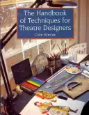 Das Handbuch der Techniken für Theaterdesigner - The Handbook of Techniques for Theatre Designers