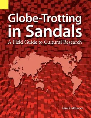 Globe Trotting in Sandalen: Ein Feldführer für die Kulturforschung - Globe Trotting in Sandals: A Field Guide to Cultural Research