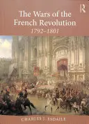 Die Kriege der Französischen Revolution: 1792-1801 - The Wars of the French Revolution: 1792-1801