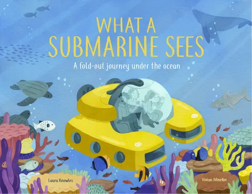 Was ein U-Boot sieht: Aktivitäten und Inspirationen zur Wiederentdeckung der Kindheit - What a Submarine Sees: Activities and Inspiration to Rewild Childhood