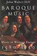 Barockmusik: Musik in Westeuropa, 1580-1750 - Baroque Music: Music in Western Europe, 1580-1750