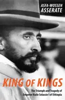 König der Könige: Der Triumph und die Tragödie des Kaisers Haile Selassie I. von Äthiopien - King of Kings: The Triumph and Tragedy of Emperor Haile Selassie I of Ethiopia