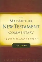 1-3 Johannes: MacArthur-Kommentar zum Neuen Testament - 1-3 John: MacArthur New Testament Commentary