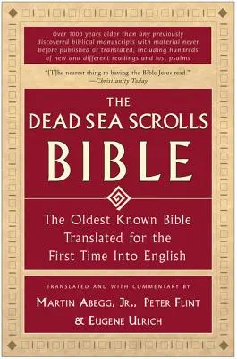 Die Bibel der Schriftrollen vom Toten Meer: Die älteste bekannte Bibel, zum ersten Mal ins Englische übersetzt - The Dead Sea Scrolls Bible: The Oldest Known Bible Translated for the First Time Into English