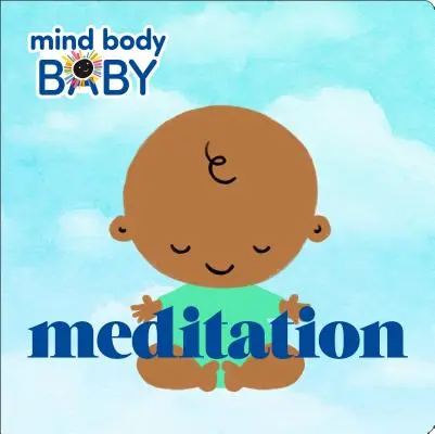 Geist Körper Baby: Meditation - Mind Body Baby: Meditation