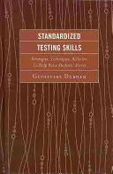 Fertigkeiten bei standardisierten Tests: Strategien, Techniken und Aktivitäten zur Verbesserung der Ergebnisse von Schülern, 2. - Standardized Testing Skills: Strategies, Techniques, Activities To Help Raise Students' Scores, 2nd Edition