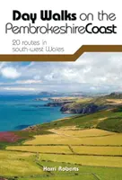 Tageswanderungen an der Küste von Pembrokeshire - 20 Routen im Südwesten von Wales - Day Walks on the Pembrokeshire Coast - 20 routes in south-west Wales