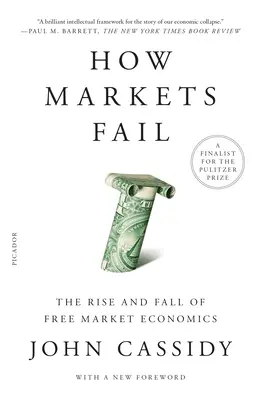 Wie Märkte scheitern: Der Aufstieg und Fall der freien Marktwirtschaft - How Markets Fail: The Rise and Fall of Free Market Economics