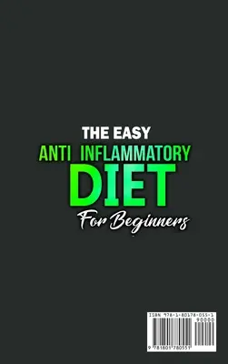 Die einfache entzündungshemmende Diät für Einsteiger: Das Reinigungsprogramm zur Verbesserung der Verdauungsgesundheit, Entgiftung, Gewichtsabnahme, Energieschub und vieles mehr - The Easy Anti-Inflammatory Diet for Beginners: The Cleansing Program to Help You Improve Digestive Health, Detox, Lose Weight, Energy Boost and Much M