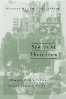 Eigene Räume, 4: Die öffentliche Sphäre der Frauen im transnationalen China - Spaces of Their Own, 4: Women's Public Sphere in Transnational China