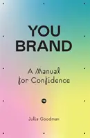 Du Marke - Ein Handbuch für Selbstvertrauen - You brand - A Manual for Confidence