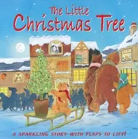 Der kleine Weihnachtsbaum: Eine funkelnde Geschichte mit Klappen zum Aufklappen - The Little Christmas Tree: A Sparkling Story with Flaps to Lift