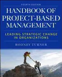 Das Handbuch des projektbasierten Managements: Strategischen Wandel in Organisationen leiten - The Handbook of Project-Based Management: Leading Strategic Change in Organizations