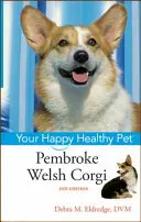Pembroke Welsh Corgi: Ihr glückliches und gesundes Haustier - Pembroke Welsh Corgi: Your Happy Healthy Pet