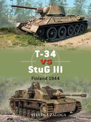 T-34 gegen StuG III: Finnland 1944 - T-34 Vs StuG III: Finland 1944