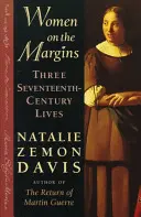 Frauen am Rande der Gesellschaft: Drei Lebenswege aus dem siebzehnten Jahrhundert - Women on the Margins: Three Seventeenth-Century Lives