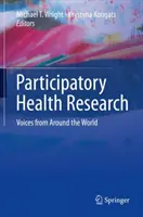 Partizipative Gesundheitsforschung: Stimmen aus aller Welt - Participatory Health Research: Voices from Around the World
