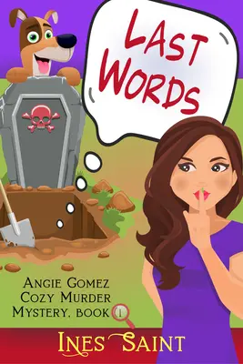 Letzte Worte (ein Angie-Gomez-Mordkrimi, Buch 1) - Last Words (an Angie Gomez Murder Mystery, Book 1)