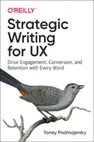 Strategisches Schreiben für UX: Mit jedem Wort Engagement, Konversion und Kundenbindung fördern - Strategic Writing for UX: Drive Engagement, Conversion, and Retention with Every Word