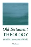 Alttestamentliche Theologie: Göttlicher Ruf und menschliche Antwort - Old Testament Theology: Divine Call and Human Response