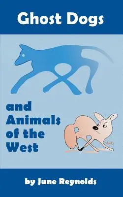 Geisterhunde und Tiere des Westens - Ghost Dogs and Animals of the West