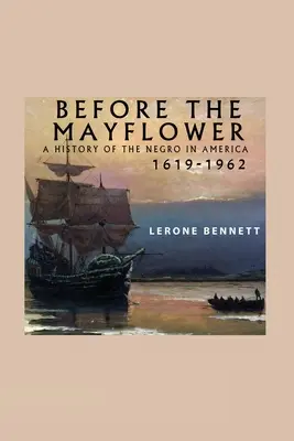 Vor der Mayflower; Eine Geschichte der Neger in Amerika, 1619-1962 - Before the Mayflower; A History of the Negro in America, 1619-1962