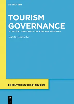 Tourismus-Governance: Ein kritischer Diskurs über eine globale Industrie - Tourism Governance: A Critical Discourse on a Global Industry