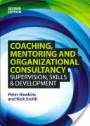 Coaching, Mentoring und organisatorische Beratung: Supervision, Fertigkeiten und Entwicklung - Coaching, Mentoring and Organizational Consultancy: Supervision, Skills and Development