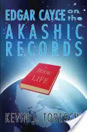 Edgar Cayce über die Akasha-Aufzeichnungen: Das Buch des Lebens - Edgar Cayce on the Akashic Records: The Book of Life