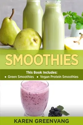 Smoothies: Grüne Smoothies & Vegane Protein-Smoothies - Smoothies: Green Smoothies & Vegan Protein Smoothies