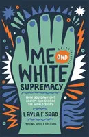 Ich und die weiße Vorherrschaft (YA Edition) - Me and White Supremacy (YA Edition)