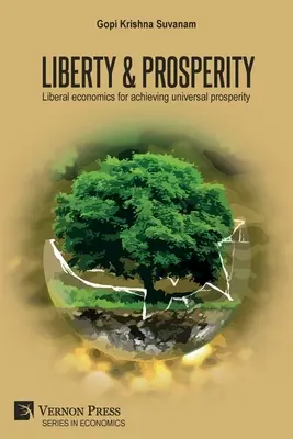 Freiheit und Wohlstand: Liberale Wirtschaft für allgemeinen Wohlstand - Liberty & Prosperity: Liberal economics for achieving universal prosperity