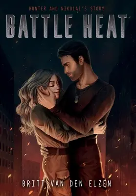 Hitze der Schlacht: Eine verbotene Liebesgeschichte - Battle Heat: A Forbidden Romance Story