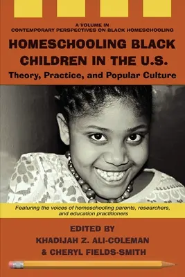 Homeschooling Black Children in the U.S.: Theorie, Praxis und Populärkultur - Homeschooling Black Children in the U.S.: Theory, Practice, and Popular Culture