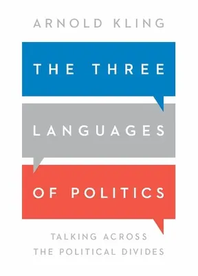 Die drei Sprachen der Politik: Sprechen über die politischen Gräben hinweg - The Three Languages of Politics: Talking Across the Political Divides