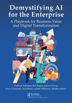 Entmystifizierung von KI für das Unternehmen: Ein Spielbuch für Geschäftswert und digitale Transformation - Demystifying AI for the Enterprise: A Playbook for Business Value and Digital Transformation