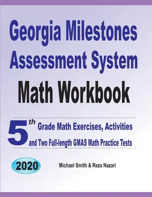 Georgia Milestones Assessment System Math Workbook: Mathe-Übungen und Aktivitäten für die 5. Klasse sowie zwei GMAS-Mathe-Praxistests in voller Länge - Georgia Milestones Assessment System Math Workbook: 5th Grade Math Exercises, Activities, and Two Full-Length GMAS Math Practice Tests