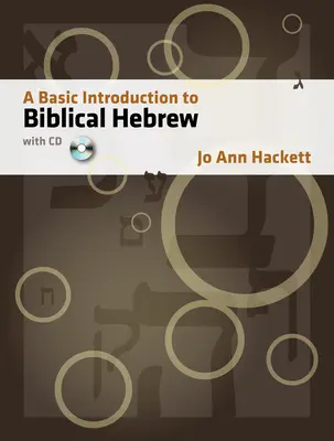 Eine grundlegende Einführung in das biblische Hebräisch: Mit CD [Mit CDROM] - A Basic Introduction to Biblical Hebrew: With CD [With CDROM]