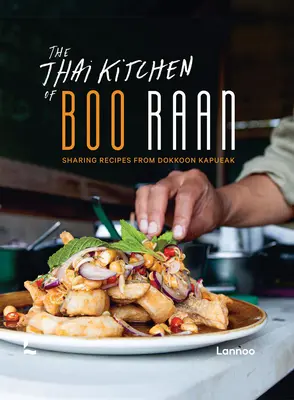 Die thailändische Küche von Boo Raan: Gemeinsame Rezepte aus Dokkoon Kapueak - The Thai Kitchen of Boo Raan: Sharing Recipes from Dokkoon Kapueak