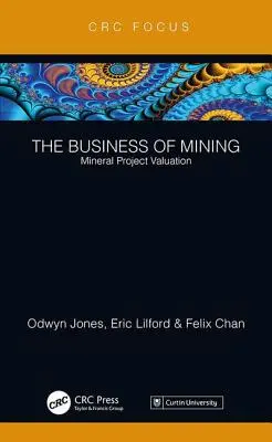 Das Geschäft mit dem Bergbau: Bewertung von Mineralienprojekten - The Business of Mining: Mineral Project Valuation