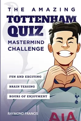 Das erstaunliche Tottenham-Quiz: Mastermind-Herausforderung - The Amazing Tottenham Quiz: Mastermind Challenge