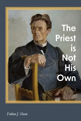 Der Priester ist nicht sein eigener - The Priest is Not His Own