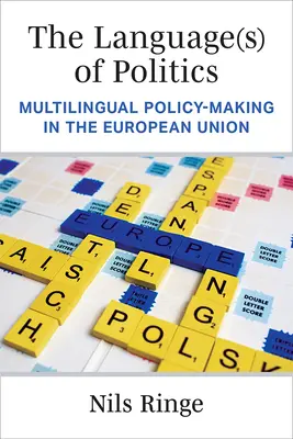 Die Sprache(n) der Politik: Mehrsprachige Politikgestaltung in der Europäischen Union - The Language(s) of Politics: Multilingual Policy-Making in the European Union